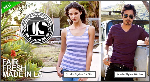 Neu im Shop: US-Blanks - Fair, Fresh, Made In LA - Styles f�r Sie und Ihn